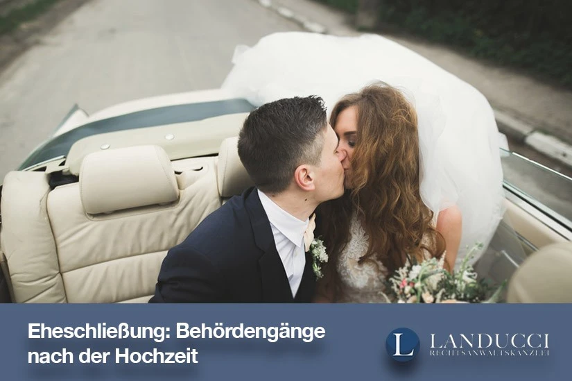 Behördengänge nach Hochzeit Eheschließung: Behördengänge nach der Hochzeit