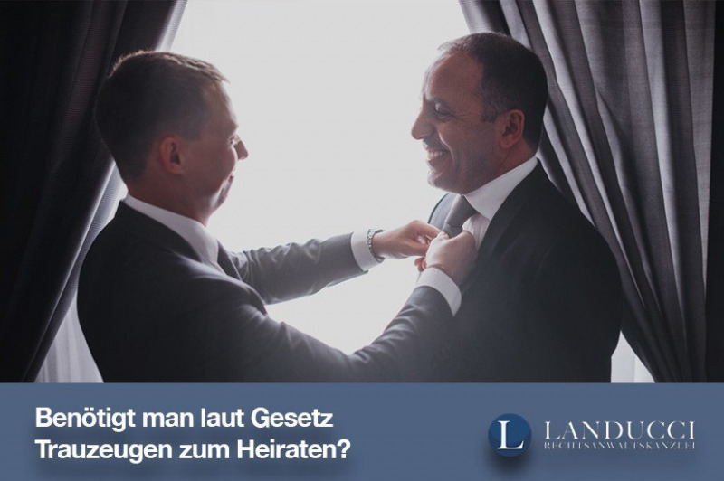 Eherecht Benötigt man laut Gesetz Trauzeugen zum Heiraten?